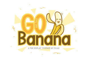 Go Banana: A Playful Typeface for Modern Editorial Design